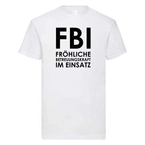 Preview: Tshirt, Funshirt oder Tanktop - mit Motiv: FBI Fröhliche Betreuungskraft im Einsatz